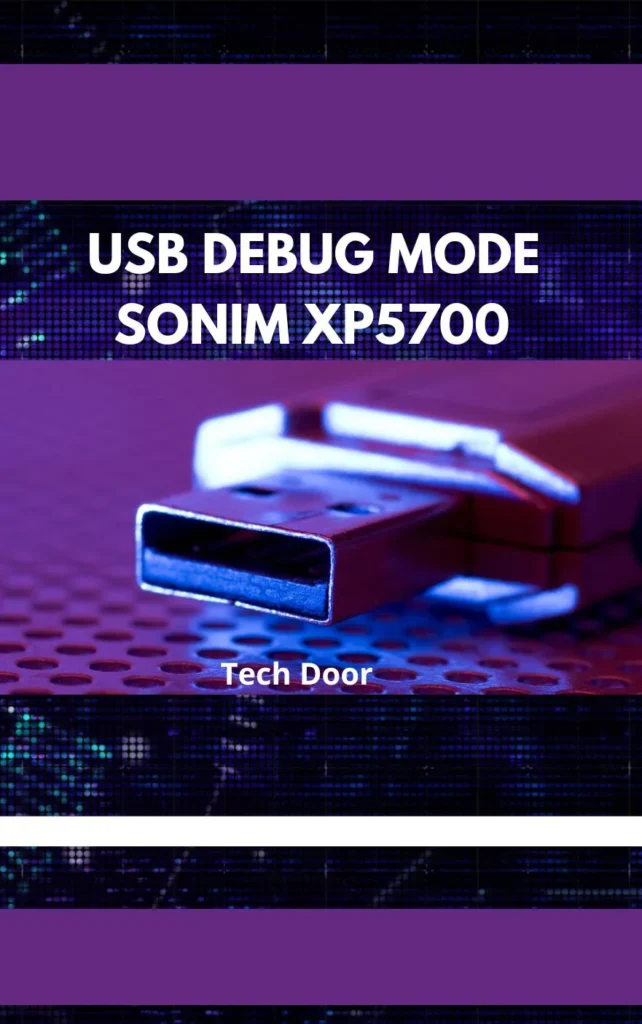 usb debug mode sonim xp5700